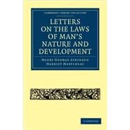 Letters on the Laws of Man's Nature and Development by Atkinson, Henry George; Martineau, Harriet, 9781108004152