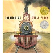 Locomotive by Floca, Brian; Floca, Brian, 9781416994152