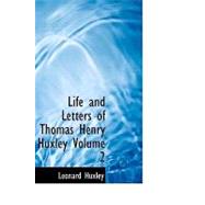 Life and Letters of Thomas Henry Huxley by Huxley, Leonard, 9781426414152