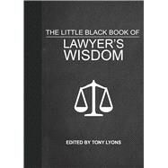 The Little Black Book of Lawyer's Wisdom by Lyons, Tony, 9781510704152