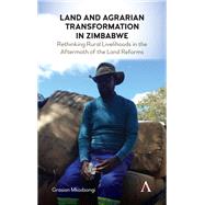 Land and Agrarian Transformation in Zimbabwe by Mkodzongi, Grasian, 9781785274152