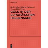 Gold in Der Europischen Heldensage by Sahm, Heike; Heizmann, Wilhelm; Millet, Victor, 9783110614152