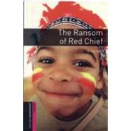 Oxford Bookworms Library: The Ransom of Red Chief Starter: 250-Word Vocabulary by Shipton, Paul, 9780194234153