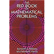 The Red Book of Mathematical Problems by Williams, Kenneth S.; Hardy, Kenneth, 9780486694153