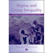 Stigma and Group Inequality : Social Psychological Perspectives by Levin, Shana; Van Laar, Colette; Peitrzak, Janina; Crocker, Jennifer, 9780805844153
