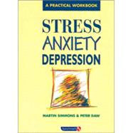 Stress, Anxiety, Depression by Simmons, Martin; Daw, Peter, 9780863884153