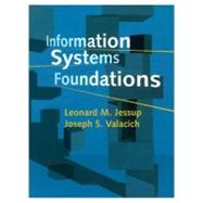 Information Systems Foundations by Jessup, Leonard M.; Valacich, Joseph S., 9781575764153