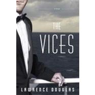 The Vices A Novel by Douglas, Lawrence, 9781590514153