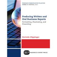 Producing Written and Oral Business Reports by Clippinger, Dorinda, 9781631574153