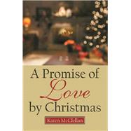 A Promise of Love by Christmas by McClellan, Karen, 9781973674153