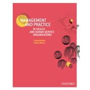 Management and Practice in Health and Human Service Organisations by Berends, Lynda; Crinall, Karen, 9780195524154