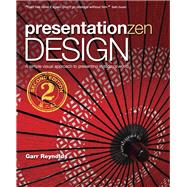 Presentation Zen Design Simple Design Principles and Techniques to Enhance Your Presentations by Reynolds, Garr, 9780321934154