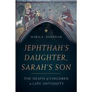 Jephthahs Daughter, Sarahs Son by Doerfler, Maria E., 9780520304154