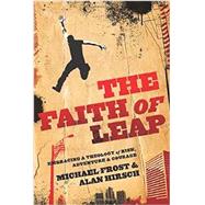 The Faith of Leap by Frost, Michael; Hirsch, Alan, 9780801014154