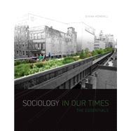Sociology in Our Times The Essentials by Kendall, Diana, 9781305094154
