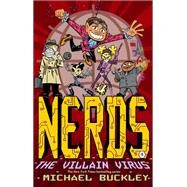 NERDS: Book Four: The Villain Virus Book Four: The Villain Virus by Buckley, Michael, 9781419704154