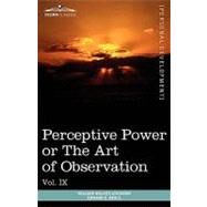 Personal Power Books : Perceptive Power or the Art of Observation by Atkinson, William Walker; Beals, Edward E., 9781616404154