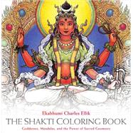 The Shakti Adult Coloring Book by Ellik, Ekabhumi Charles; Kempton, Sally, 9781622034154
