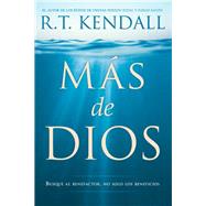 Más de Dios/ More of God by Kendall, R. T., 9781629994154