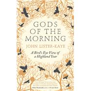 Gods of the Morning by Lister-Kaye, John, 9781782114154