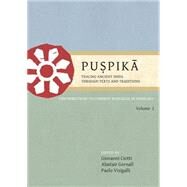 Puspika: Tracing Ancient India Through Texts and Traditions: Contributions to Current Research in Indology: Proceedings of the Second International Graduate Re by Ciotti, Giovanni; Gornall, Alastair; Visigalli, Paolo, 9781782974154