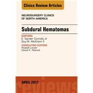 Subdural Hematomas, an Issue of Neurosurgery Clinics of North America by Connolly, E. Sander; Mckhann, Guy M., II, 9780323524155
