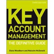 Key Account Management The Definitive Guide by Woodburn, Diana; McDonald, Malcolm, 9780470974155