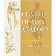 Classic Human Anatomy : The Artist's Guide to Form, Function, and Movement by Winslow, Valerie L., 9780823024155