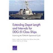 Extending Depot Length and Intervals for DDG-51-Class Ships Examining the 72-Month Operational Cycle by Yardley, Roland J.; Tremblay, Daniel; Perkinson, Brian; Allen, Brenna; Tidwell, Abraham; Sollinger, Jerry M., 9780833094155