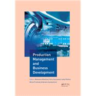 Production Management and Business Development: Proceedings of the 6th Annual International Scientific Conference on Marketing Management, Trade, Financial and Social Aspects of Business (MTS 2018), May 17-19, 2018, Koice, Slovak Republic and Uzhhorod, by Mihalcov; Bohuslava, 9781138604155