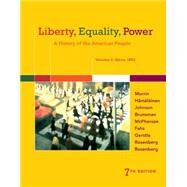 Liberty, Equality, Power A History of the American People, Volume 2: Since 1863 by Murrin, John M.; Hmlinen, Pekka; Johnson, Paul E.; Brunsman, Denver; McPherson, James M., 9781305084155