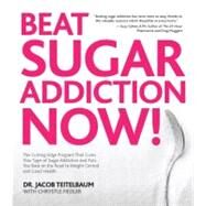 Beat Sugar Addiction Now! by Teitelbaum, Jacob; Fiedler, Chrystle (CON), 9781592334155