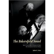 The Bakersfield Sound by Price, Robert E.; Stuart, Marty, 9781597144155