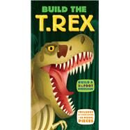 Build the T. Rex by Naish, Darren; Ruffle, Mark; Bernstein, Galia, 9781607104155