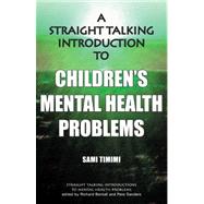 A Straight Talking Introduction to Children's Mental Health Problems by Timimi, Sami, 9781906254155