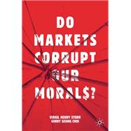 Do Markets Corrupt Our Morals? by Storr, Virgil Henry; Choi, Ginny Seung, 9783030184155