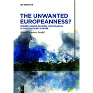 The Unwanted Europeanness? by Radeljic, Branislav, 9783110684155