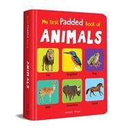 My First Padded Book of Animals Early Learning Padded Board Books for Children by Unknown, 9789388144155