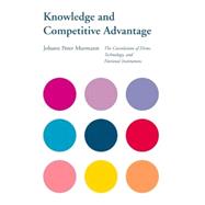 Knowledge and Competitive Advantage: The Coevolution of Firms, Technology, and National Institutions by Johann Peter Murmann, 9780521684156