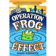 Operation Frog Effect by Scheerger, Sarah, 9780525644156