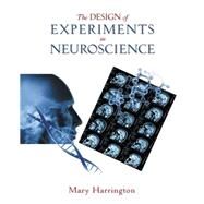 The Design Of Experiments In Neuroscience by Harrington, Mary, 9780534624156