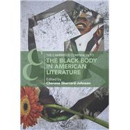 The Cambridge Companion to the Black Body in American Literature by Sherrard-Johnson, Cherene, 9781009204156