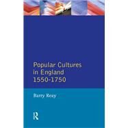 Popular Cultures in England 1550-1750 by Reay; Barry, 9781138144156