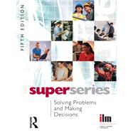 Solving Problems and Making Decisions by Institute of Leadership & Mana, 9781138454156