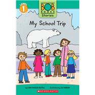My School Trip (Bob Books Stories: Scholastic Reader, Level 1) by Kertell, Lynn Maslen; Hendra, Sue, 9781338814156