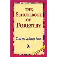 The Schoolbook of Forestry by Pack, Charles Lathrop, 9781421804156