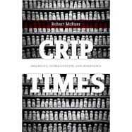 Crip Times by McRuer, Robert, 9781479874156