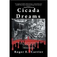 Cicada Dreams by Carrier, Roger E., 9781543434156