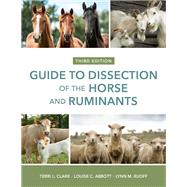 Guide to the Dissection of the Horse and Ruminants by Terri L. Clark, Louise C. Abbott, Lynn M. Ruoff	, 9781681354156