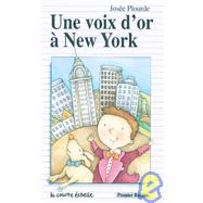 Une Voix D'or a New York by Plourde, Josee; Lemelin, Linda, 9782890214156